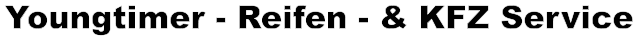Youngtimer - Reifen - & KFZ Service