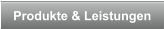 Produkte & Leistungen